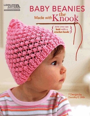 Dorothy E. Uhlir - Baby Beanies Made with the Knook, Häftad