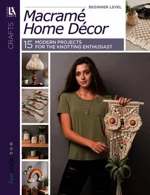 Leisure Arts - Macramé Home Decor: 15 Modern Projects for the Knotting Enthusiast, Häftad. Tillgänglighet: Lägg i varukorg