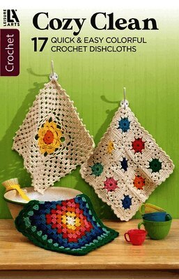 Leisure Arts - Cozy Clean Crochet: 17 Quick & Easy Colorful Crochet Dishcloths, Häftad