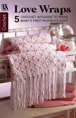 Leisure Arts - Love Wraps--5 Crochet Afghans to Make Baby's First Moments Soft, Häftad
