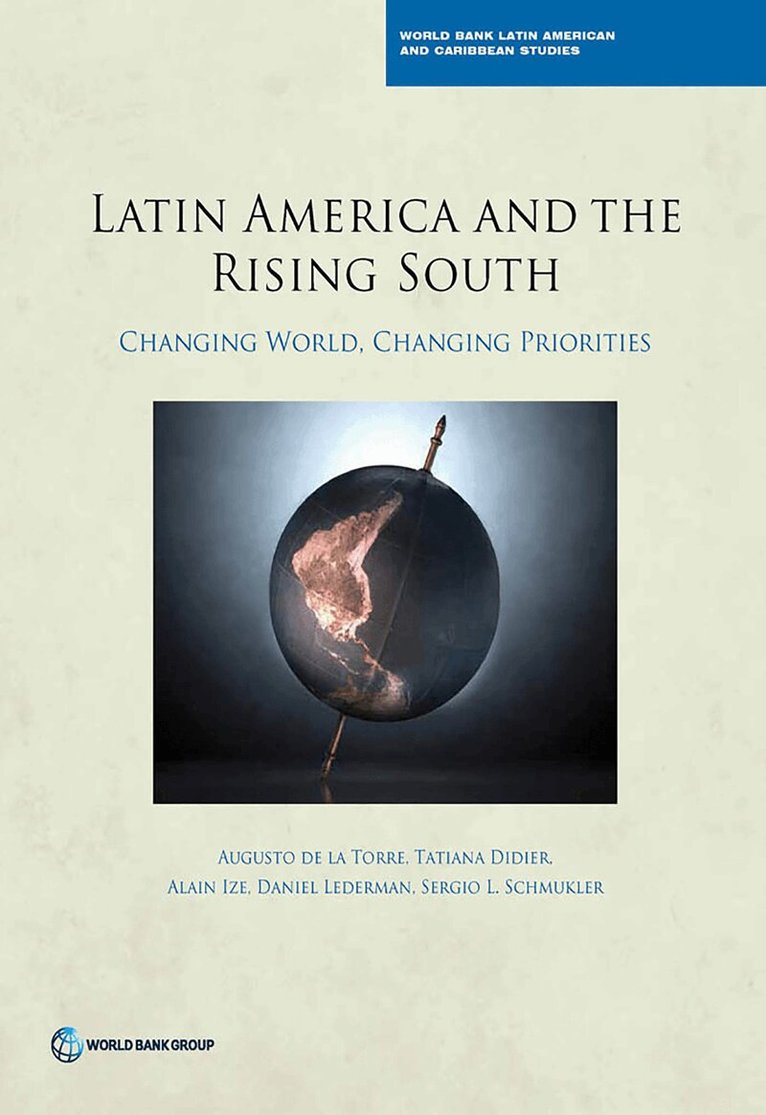 Augusto de la Torre, Tatiana Didier, Alain Ize, Daniel Lederman, Sergio L. Schmukler - Latin America and the Rising South, Häftad. Tillgänglighet: Tillfälligt slut