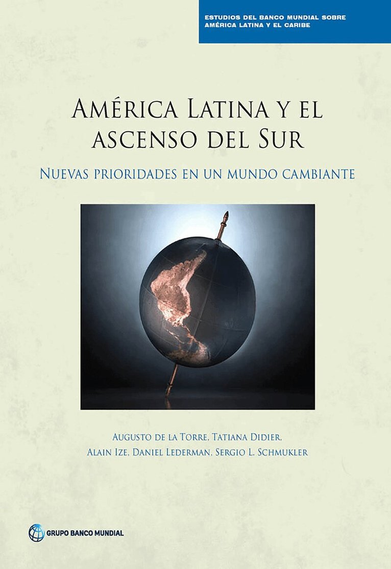 Augusto de la Torre, Tatiana Didier, Alain Ize, Daniel Lederman, Sergio L. Schmukler - América Latina Y El Ascenso Del Sur, Häftad. Tillgänglighet: Tillfälligt slut