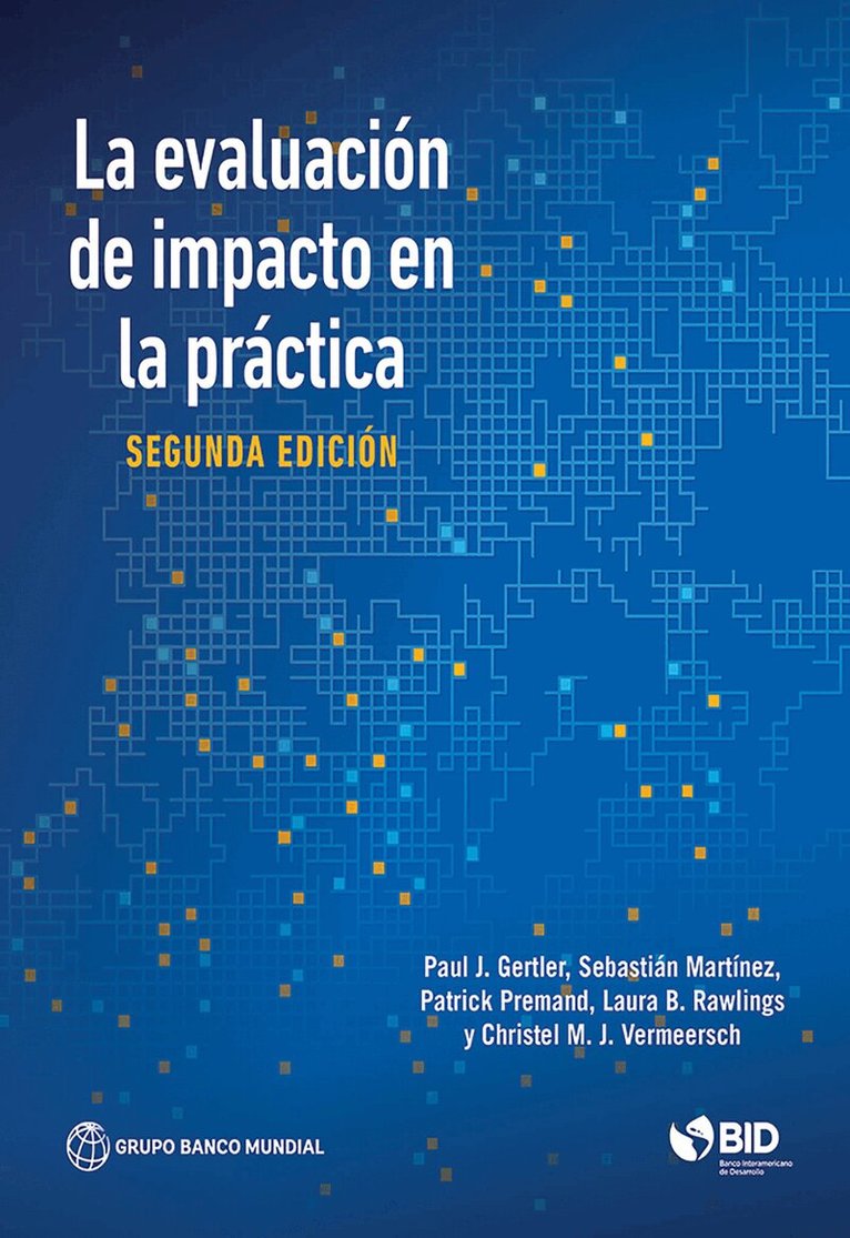 Paul J. Gertler, Sebastian Martinez, Patrick Premand, Laura B. Rawlings, Christel M.J. Vermeersch - La Evaluación De Impacto En La Práctica, Segunda Edición, Häftad. Tillgänglighet: Tillfälligt slut
