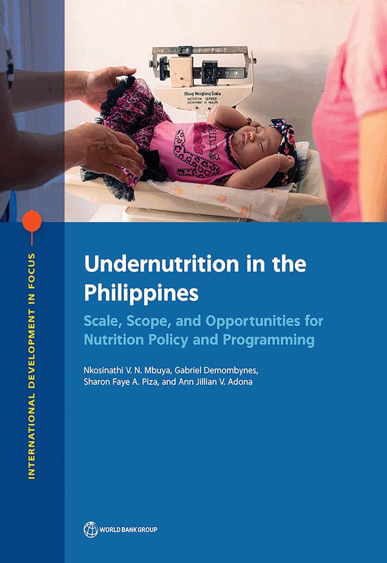 Nkosinathi V. N. Mbuya, Gabriel Demombynes, Sharon Faye A. Piza, Ann Jillian V. Adona, The World Bank - Undernutrition in the Philippines, Häftad. Tillgänglighet: Lägg i varukorg