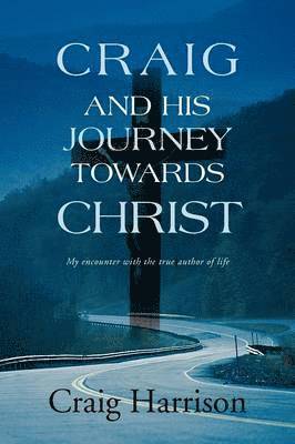 Craig Harrison - Craig and His Journey Towards Christ, Häftad. Tillgänglighet: Lägg i varukorg