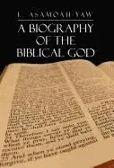 E Asamoah-Yaw - Biography of the Biblical God, Inbunden. Tillgänglighet: Lägg i varukorg
