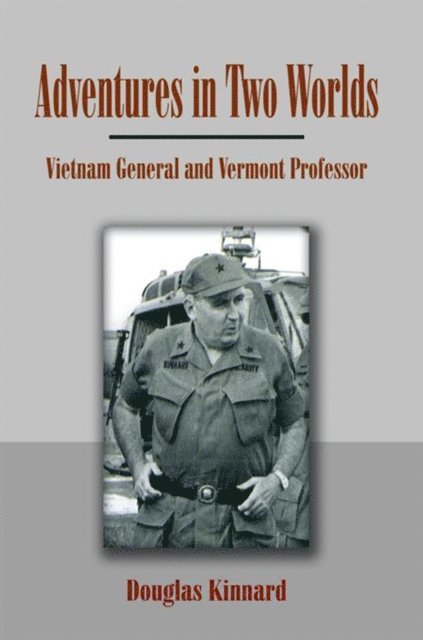 Douglas Kinnard - Adventures in Two Worlds, E-bok