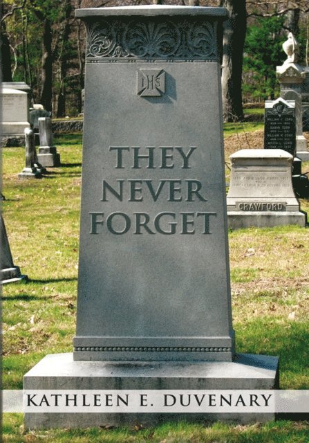 Kathleen E. Duvenary - They Never Forget, E-bok. Tillgänglighet: Lägg i varukorg