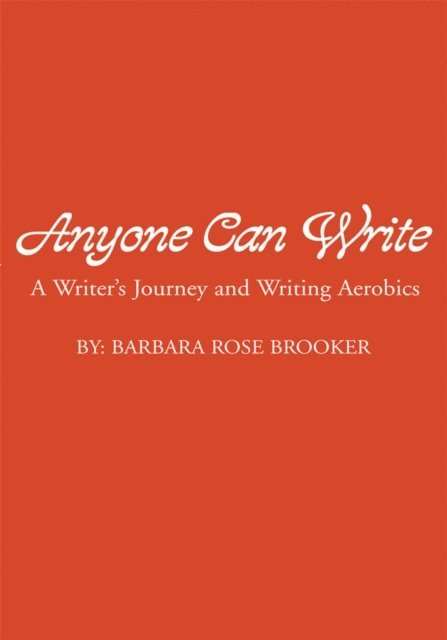 Barbara Rose Brooker - Anyone Can Write, E-bok
