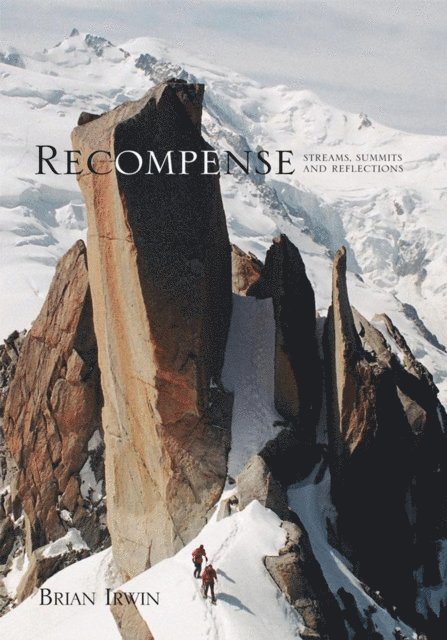 Brian Irwin - Recompense: Streams, Summits and Reflections, E-bok. Tillgänglighet: Lägg i varukorg