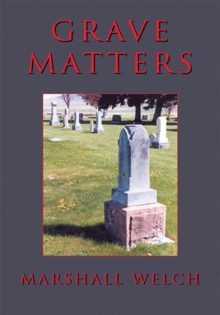 Marshall Welch - Grave Matters, E-bok
