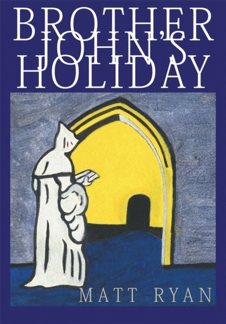 Matt Ryan - Brother John's Holiday, E-bok