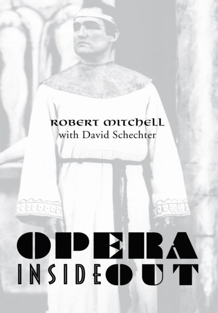 Robert Mitchell, David Schechter - Opera Inside Out, E-bok
