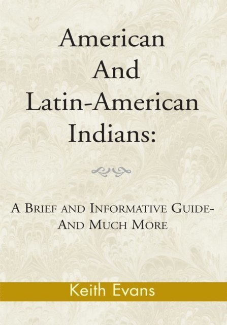 Keith Evans - American and Latin-American Indians:, E-bok