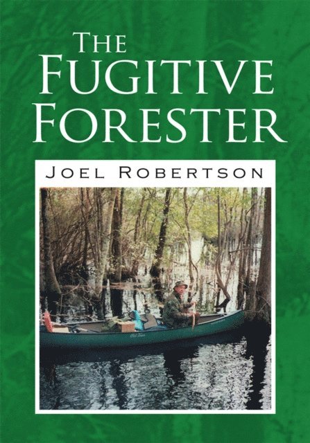 Joel Robertson - Fugitive Forester, E-bok