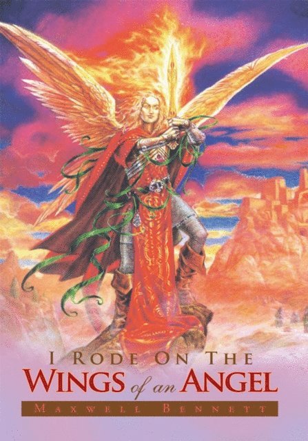Maxwell Bennett - I Rode on the Wings of an Angel, E-bok