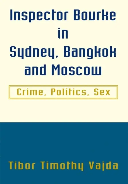 Tibor Timothy Vajda - Inspector Bourke in Sydney, Bangkok and Moscow, E-bok. Tillgänglighet: Lägg i varukorg