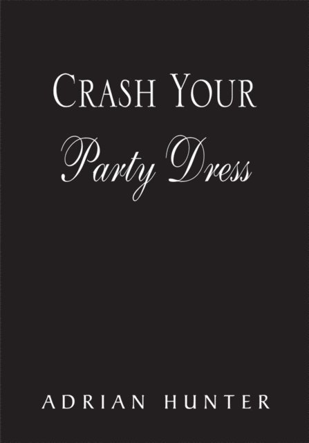 Adrian Hunter - Crash Your Party Dress, E-bok