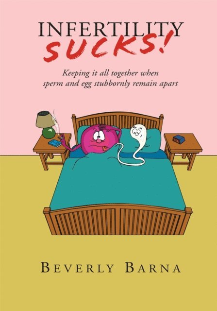 Beverly Barna - Infertility Sucks!, E-bok