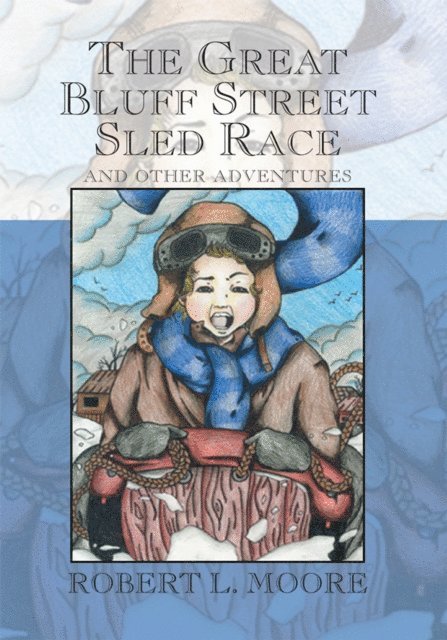 Robert L. Moore - Great Bluff Street Sled Race, E-bok
