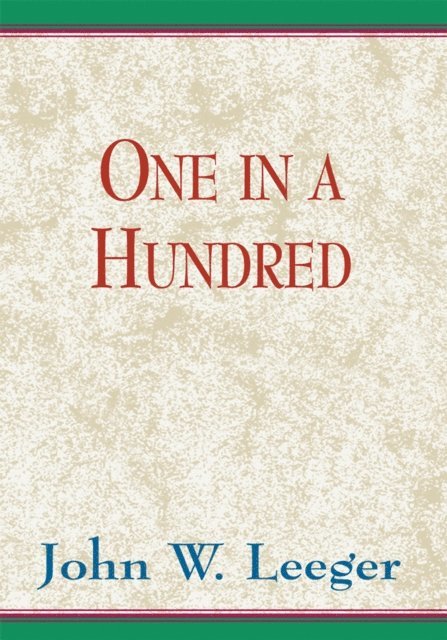 John W. Leeger - One in a Hundred, E-bok