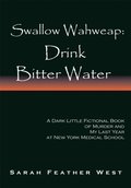 Swallow Wahweap: Drink Bitter Water