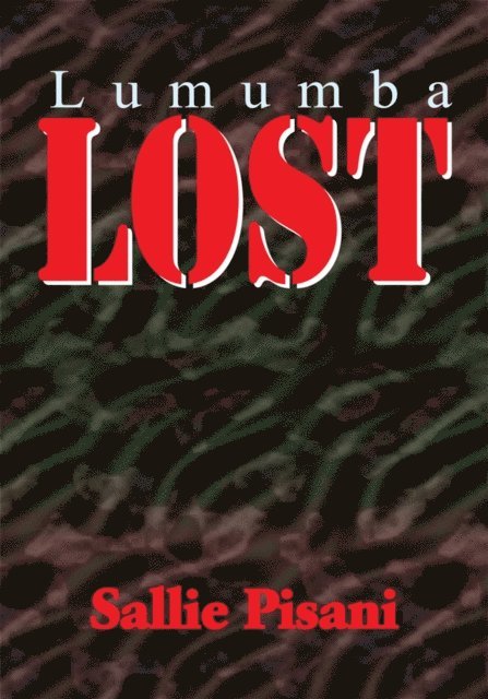 Sallie Pisani - Lumumba Lost, E-bok