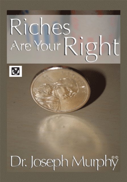 Dr. Joseph Murphy - Riches Are Your Right, E-bok