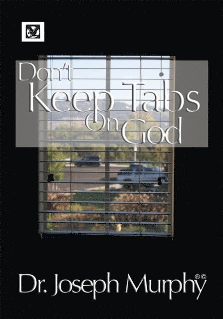 Dr. Joseph Murphy - Don't Keep Tabs on God, E-bok