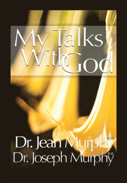 Dr. Joseph Murphy - My Talks with God, E-bok