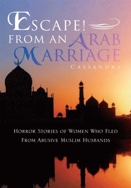 Cassandra - Escape! from an Arab Marriage, E-bok