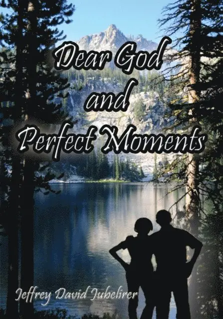 Jeffrey David Jubelirer - Dear God and Perfect Moments, E-bok. Tillgänglighet: Lägg i varukorg