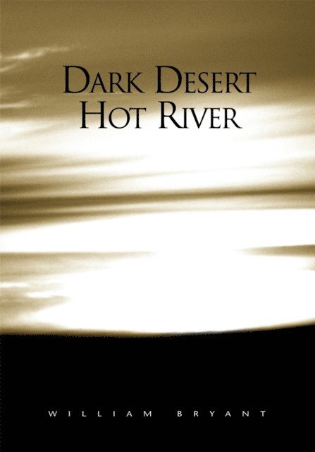William Bryant - Dark Desert Hot River, E-bok