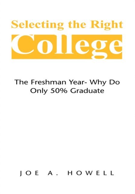 Joe A. Howell - Selecting the Right College - a Family Affair, E-bok