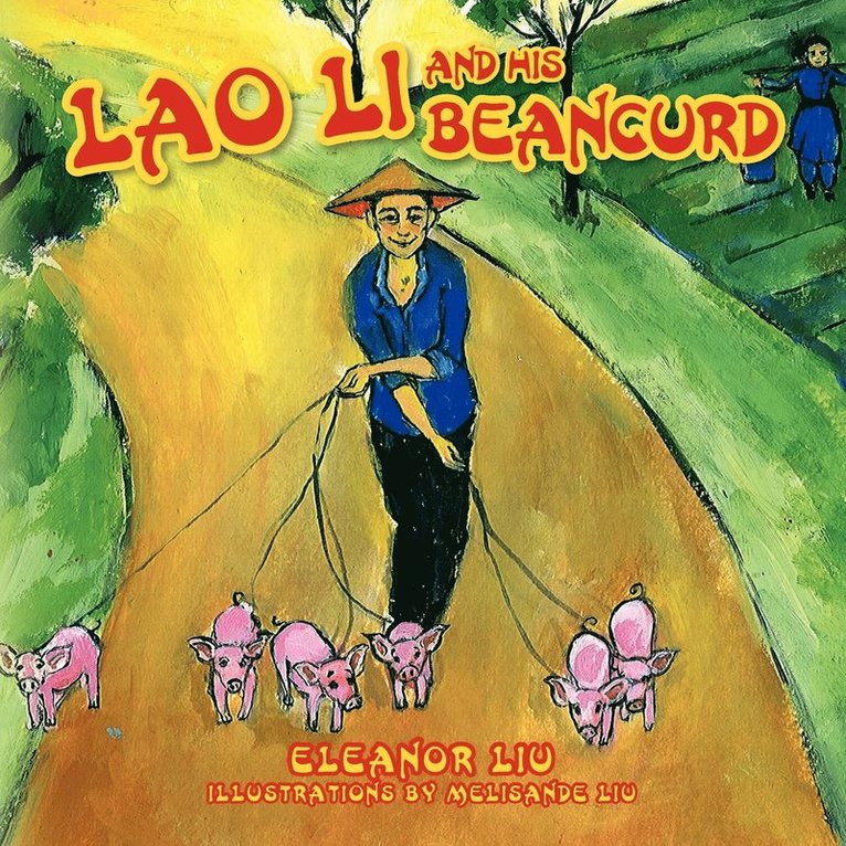Eleanor Liu - Lao Li and His Beancurd, Häftad