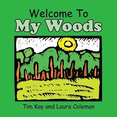 Tim Kay, Laura Coleman - Welcome to My Woods, Häftad