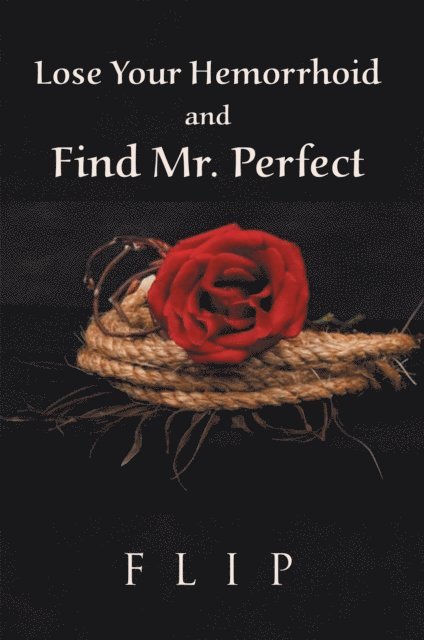 Flip - Lose Your Hemorrhoid and Find Mr. Perfect, E-bok