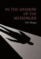 R D Morgan - In the Shadow of the Messenger, Inbunden. Tillgänglighet: Lägg i varukorg