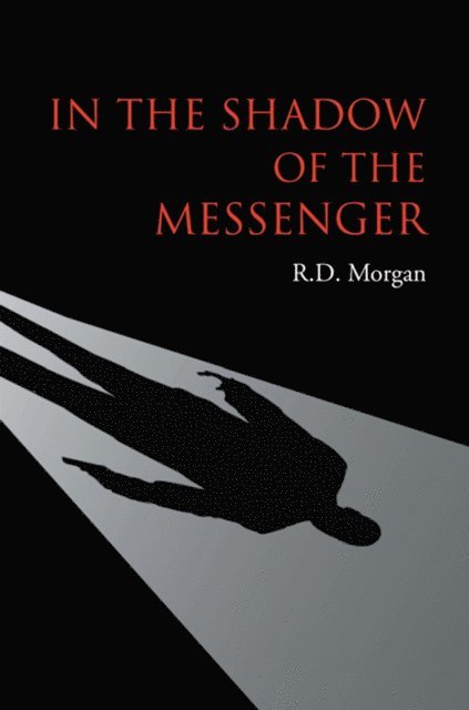 R.D. MORGAN - In the Shadow of the Messenger, E-bok