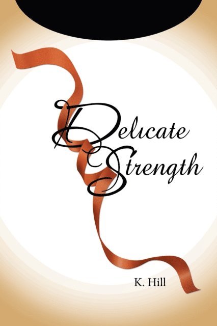 K. Hill - Delicate Strength, E-bok