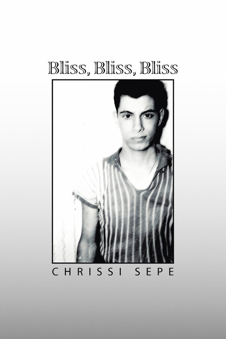 Chrissi Sepe - Bliss, Bliss, Bliss, Häftad
