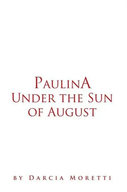 Dr. Darcia Moretti, Darcia Moretti - Paulina Under the Sun of August, E-bok. Tillgänglighet: Lägg i varukorg