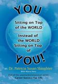 You Sitting on Top of the World-Instead of the World Sitting on Top of You!