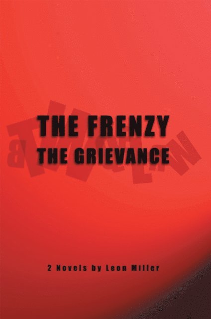 Leon Miller - Frenzy the Grievance, E-bok