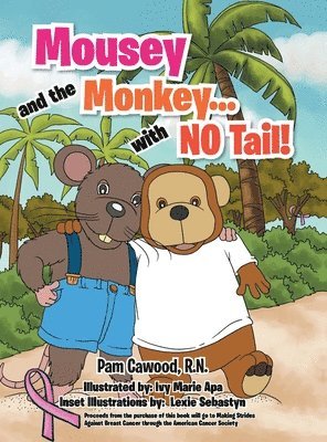 Pam Cawood - Mousey and the Monkey...With No Tail!, Inbunden