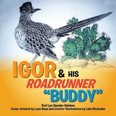 Teri Lyn Vander Heiden - Igor and His Roadrunner ''Buddy'', Häftad. Tillgänglighet: Lägg i varukorg