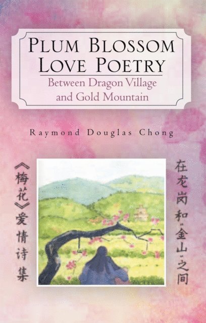 Raymond Douglas Chong - Plum Blossom Love Poetry, E-bok