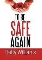 Betty Williams - To Be Safe Again, Inbunden. Tillgänglighet: Lägg i varukorg
