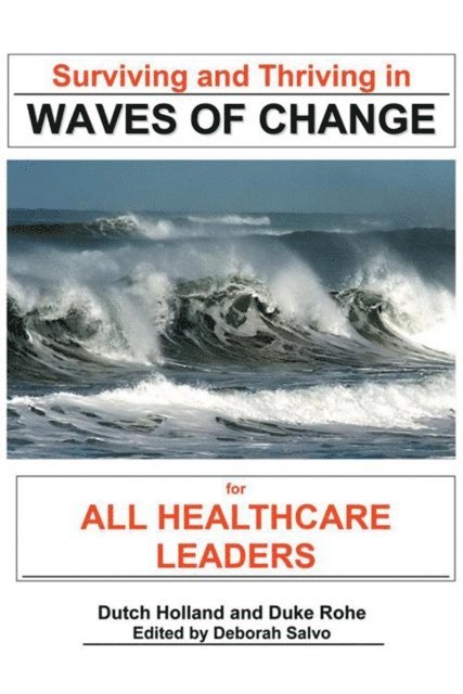 Dutch Holland, Duke Rohe - Surviving and Thriving in Waves of Change, E-bok. Tillgänglighet: Lägg i varukorg