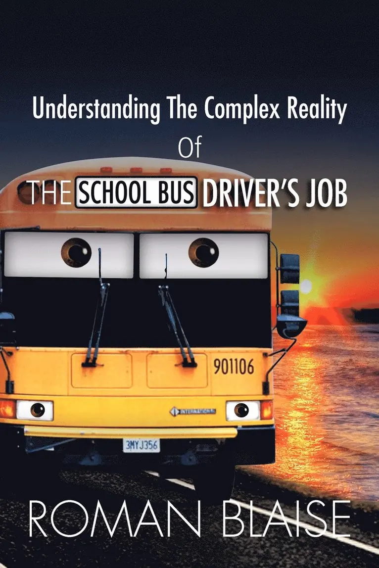 Roman Blaise - Understanding the Complex Reality of the School Bus Driver's Job, Häftad. Tillgänglighet: Lägg i varukorg